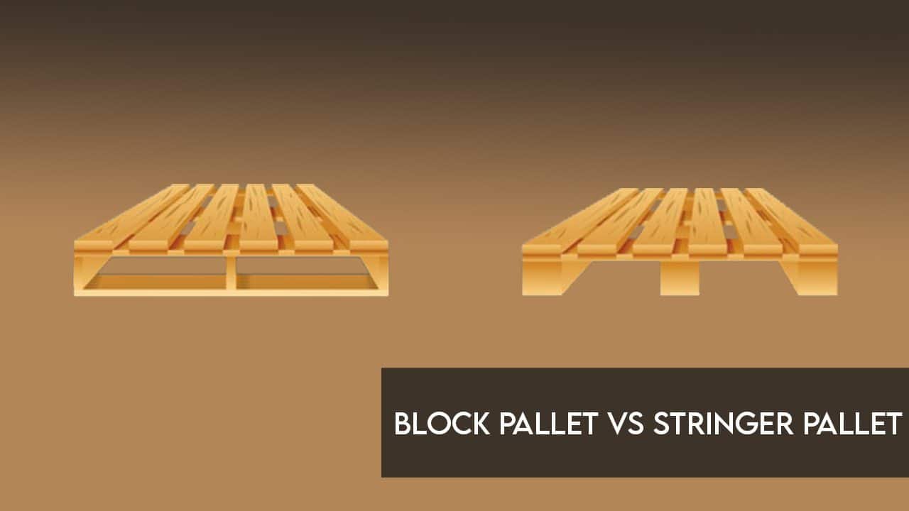 Block Pallet vs Stringer Pallet Which one is better